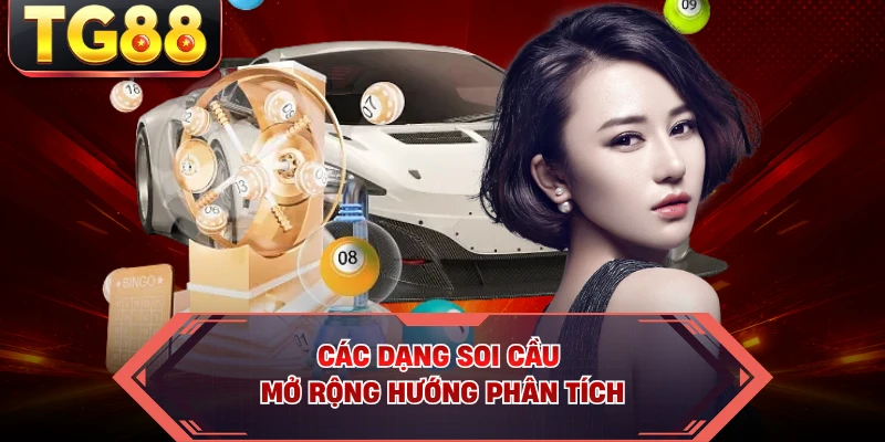 Các dạng soi cầu mở rộng hướng phân tích