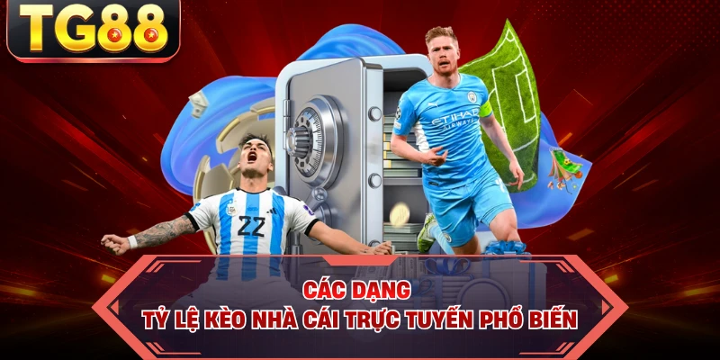 Các dạng tỷ lệ kèo nhà cái trực tuyến phổ biến