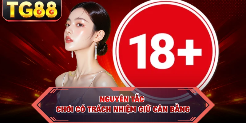 Nguyên tắc chơi có trách nhiệm giữ cân bằng