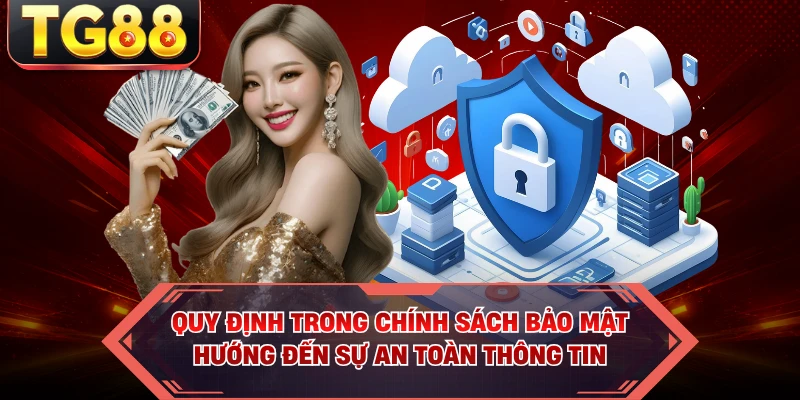 Quy định trong chính sách bảo mật hướng đến sự an toàn thông tin