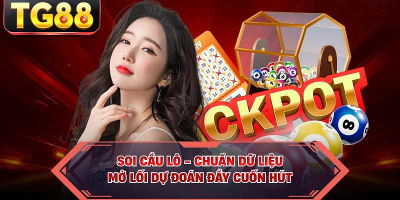 Soi Cầu Lô - Chuẩn Dữ Liệu, Mở Lối Dự Đoán Đầy Cuốn Hút